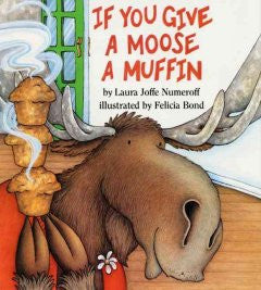 If You Give a Moose a Muffin Laura Numeroff, Felicia Bond, F