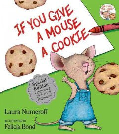 If You Give a Mouse a Cookie (If You Give... Series) Laura J