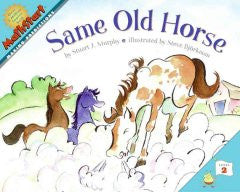 Same Old Horse (Mathstart Series) Stuart J. Murphy, Steve Bj