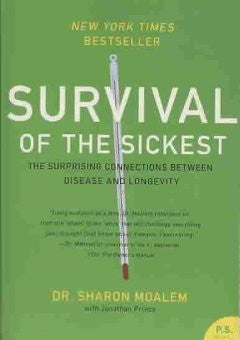 Survival of the Sickest: The Surprising Connections between