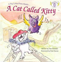 A Pig Called Pete Meets A Cat Called Kitty